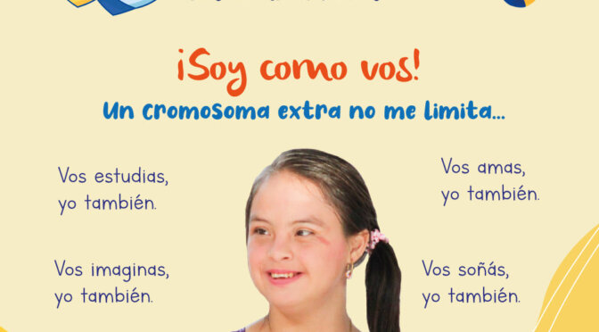 ¡Soy como vos! Hoy en el día mundial del #sindromededown reafirmamos la importancia del rol de la familia en el desarrollo de la niñez, adolescencia y juventud.