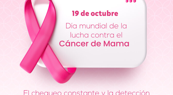 19 de Octubre-Día Mundial de la Lucha contra el Cáncer de Mama